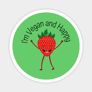 I'm Vegan and Happy Magnet